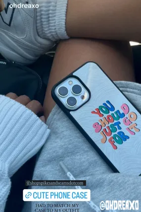 You Should Just Go For It iPhone case